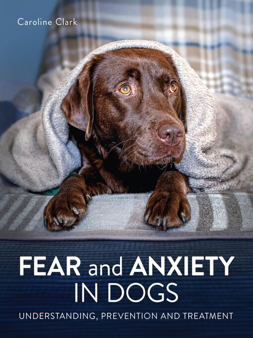 Cover image for Fear and Anxiety in Dogs